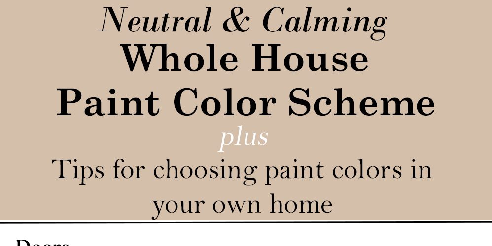Neutral and calming whole house paint color scheme + tips for choosing paint colors in your own home via Life on Shady Lane blog
